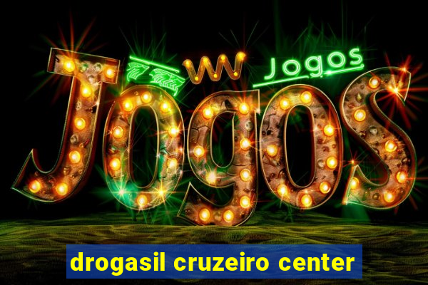 drogasil cruzeiro center